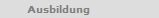 Ausbildung